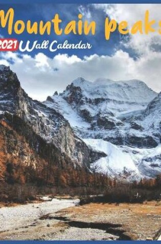 Cover of Mountain Peaks 2021 Wall Calendar