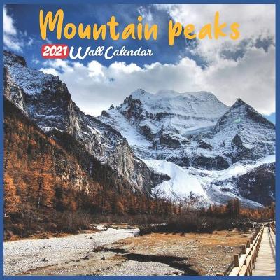 Book cover for Mountain Peaks 2021 Wall Calendar