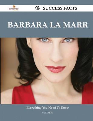 Book cover for Barbara La Marr 43 Success Facts - Everything You Need to Know about Barbara La Marr