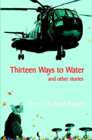 Cover of Thirteen Ways to Water and Other Stories