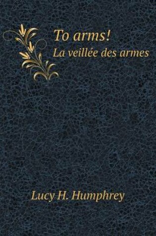 Cover of To arms! La veillee des armes