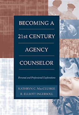 Book cover for Becoming a Twenty-first Century Agency Counselor