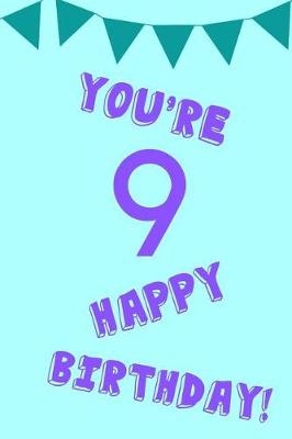 Book cover for You're 9 Happy Birthday!