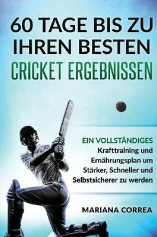 Cover of 60 TAGE BIS Zu IHREN BESTEN CRICKET ERGEBNISSEN