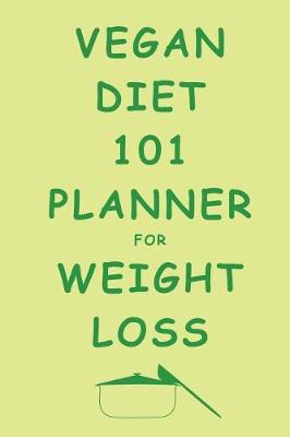 Book cover for Vegan Diet 101 Planner For Weight Loss