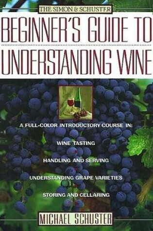 Cover of Simon & Schuster Beginner's Guide to Understanding Wine