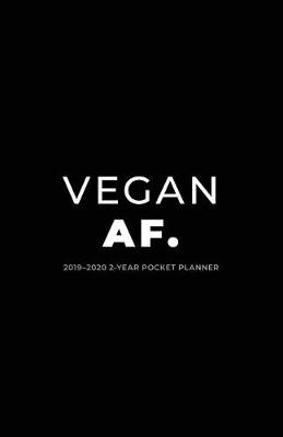 Cover of 2019-2020 2-Year Pocket Planner; Vegan Af.