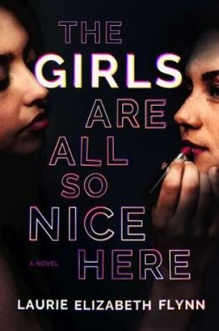 Cover of The Girls Are All So Nice Here