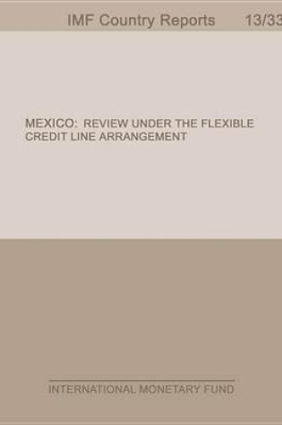 Cover of Mexico: 2013 Review Under the Flexible Credit Line Arrangement