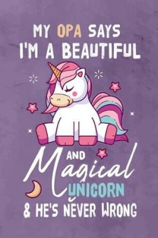 Cover of My OPA Says I'm a Beautiful And Magical Unicorn & She's Never Wrong