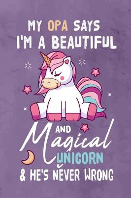 Book cover for My OPA Says I'm a Beautiful And Magical Unicorn & She's Never Wrong