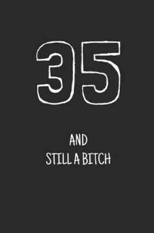 Cover of 35 and still a bitch