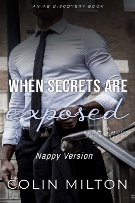 Book cover for When Secrets Are Exposed (Nappy Version)