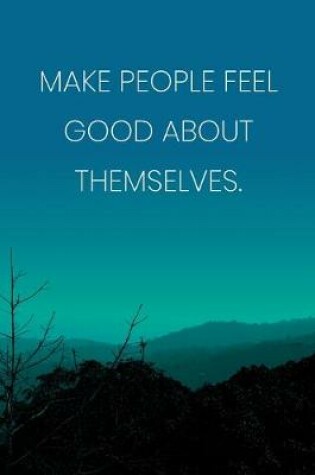 Cover of Inspirational Quote Notebook - 'Make People Feel Good About Themselves.' - Inspirational Journal to Write in - Inspirational Quote Diary