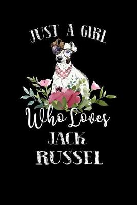 Book cover for Just a Girl Who Loves Jack Russel