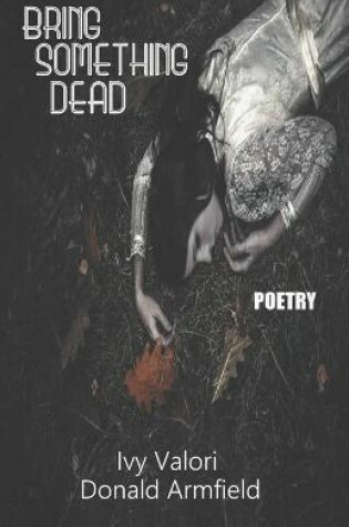 Cover of Bring Something Dead