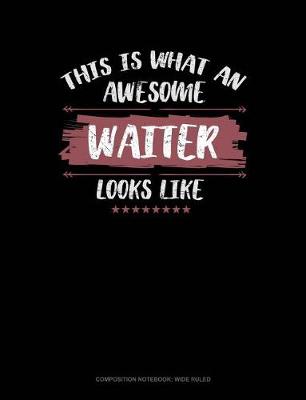 Cover of This Is What an Awesome Waiter Looks Like