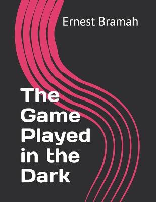 Book cover for The Game Played in the Dark