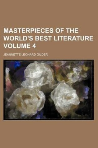 Cover of Masterpieces of the World's Best Literature Volume 4