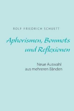 Cover of Aphorismen, Bonmots und Reflexionen