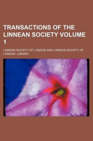 Cover of Transactions of the Linnean Society Volume 1