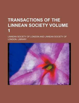 Book cover for Transactions of the Linnean Society Volume 1