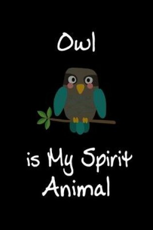 Cover of Owl is My Spirit Animal