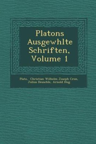 Cover of Platons Ausgew Hlte Schriften, Volume 1