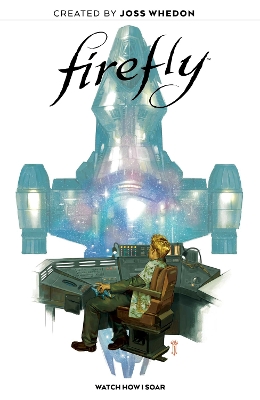 Cover of Firefly Original Graphic Novel: Watch How I Soar