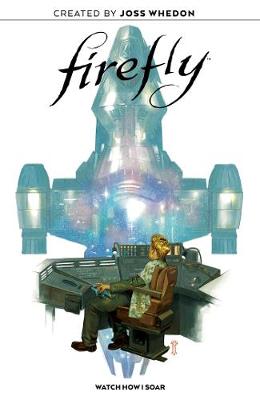 Book cover for Firefly Original Graphic Novel: Watch How I Soar