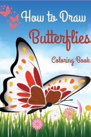 Cover of How to Draw Butterflies Coloring Book