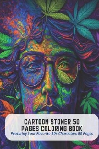 Cover of Cartoon Stoner 50 Pages Coloring Book