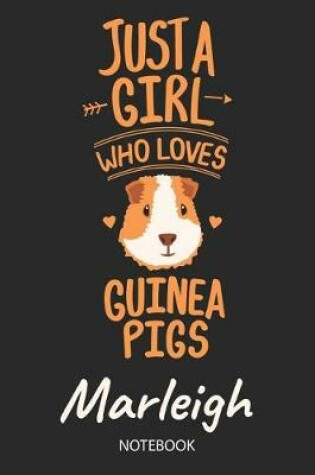 Cover of Just A Girl Who Loves Guinea Pigs - Marleigh - Notebook