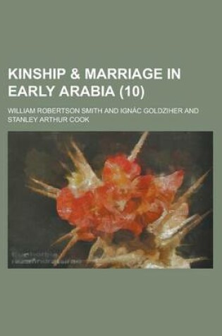 Cover of Kinship & Marriage in Early Arabia (Volume 10)