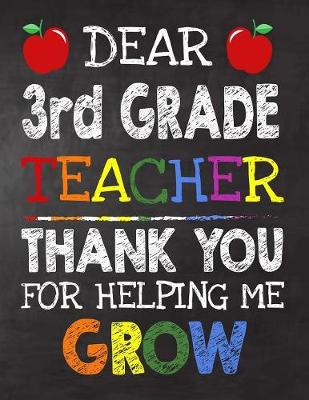 Book cover for Dear 3rd Grade Teacher Thank You For Helping Me Grow