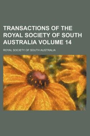 Cover of Transactions of the Royal Society of South Australia Volume 14