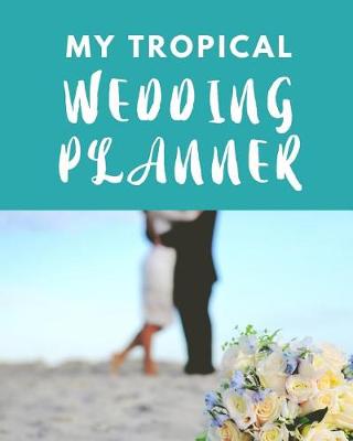 Book cover for My Tropical Wedding Planner