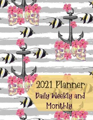 Book cover for 2021 Planner Daily Weekly and Monthly