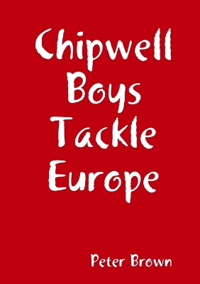 Book cover for Chipwell Boys Tackle Europe