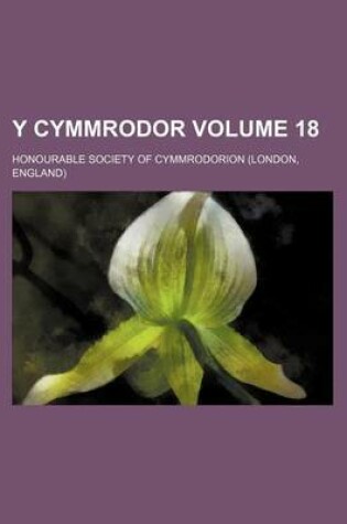 Cover of Y Cymmrodor Volume 18