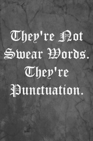 Cover of They're Not Swear Words. They're Punctuation.