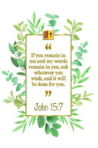 Cover of If You Remain in Me and My Words Remain in You, Ask Whatever You Wish, and It Will Be Done for You