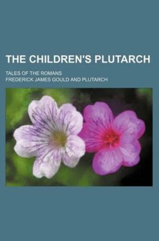 Cover of The Children's Plutarch; Tales of the Romans