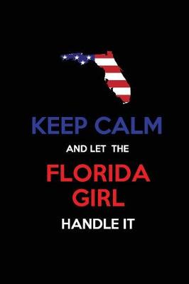 Book cover for Keep Calm and Let the Florida Girl Handle It