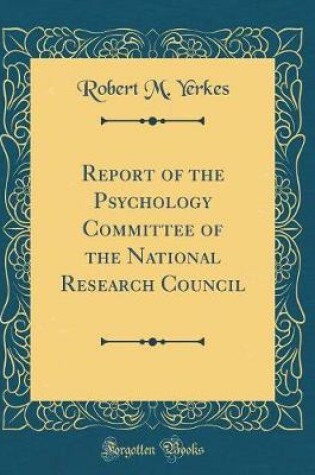 Cover of Report of the Psychology Committee of the National Research Council (Classic Reprint)