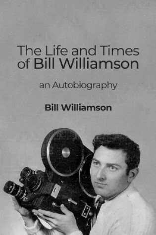 Cover of The Life and Times of Bill Williamson