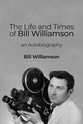 Book cover for The Life and Times of Bill Williamson