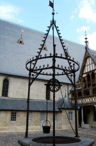 Cover of A Waterwell in Town of Beaune in Burgundy, France