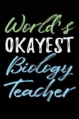 Book cover for World's Okayest Biology Teacher