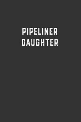 Cover of Pipeliner Daughter